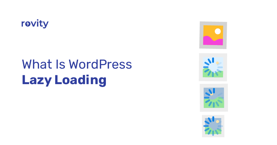 What Is WordPress Lazy Loading and How to Use It